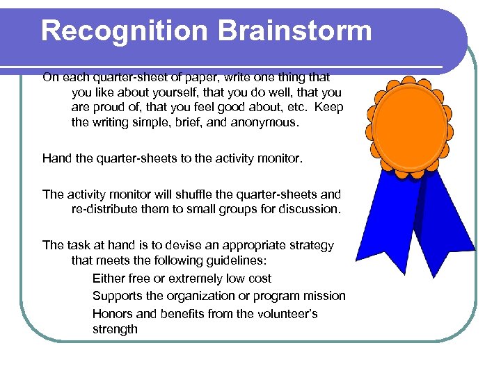 Recognition Brainstorm On each quarter-sheet of paper, write one thing that you like about