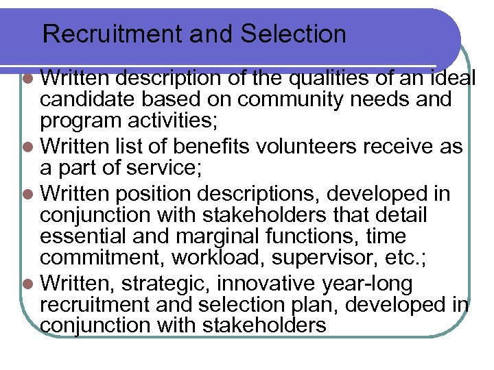Recruitment and Selection l Written description of the qualities of an ideal candidate based
