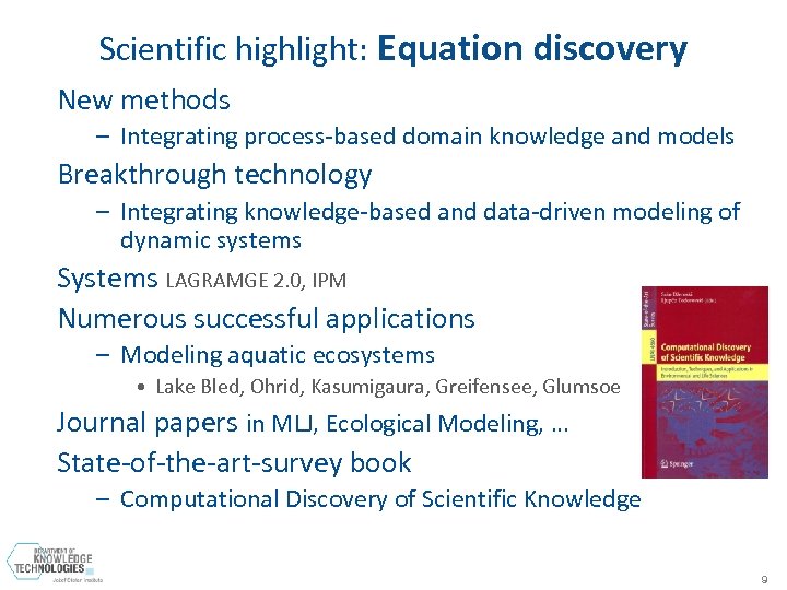 Scientific highlight: Equation discovery New methods – Integrating process-based domain knowledge and models Breakthrough