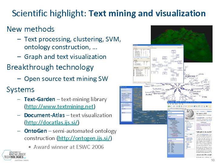 Scientific highlight: Text mining and visualization New methods – Text processing, clustering, SVM, ontology