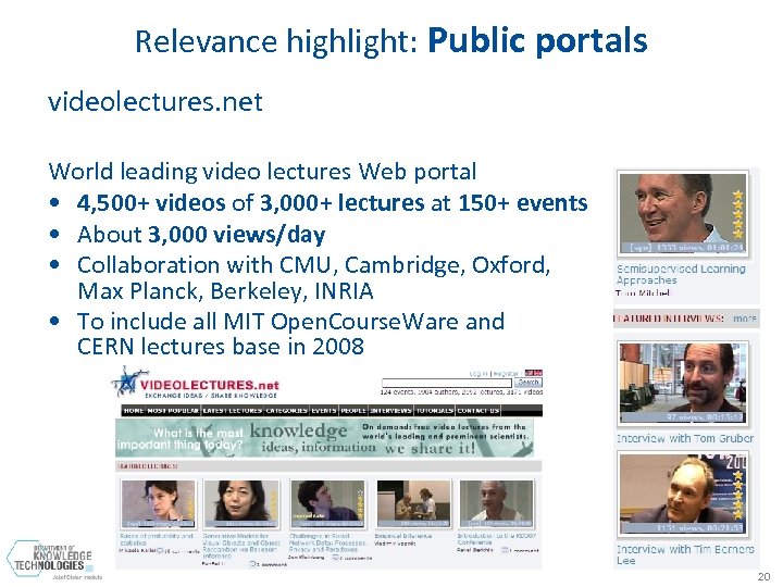 Relevance highlight: Public portals videolectures. net World leading video lectures Web portal • 4,