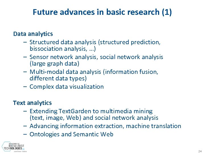 Future advances in basic research (1) Data analytics – Structured data analysis (structured prediction,