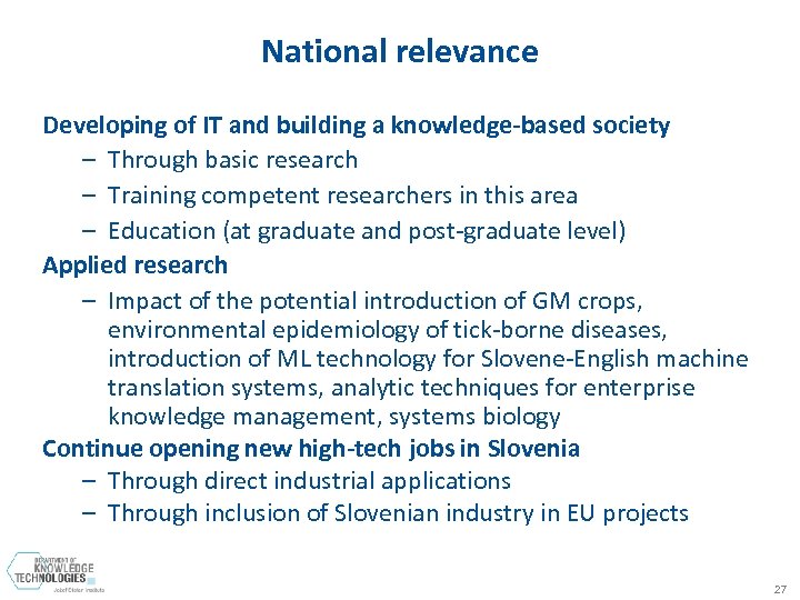 National relevance Developing of IT and building a knowledge-based society – Through basic research