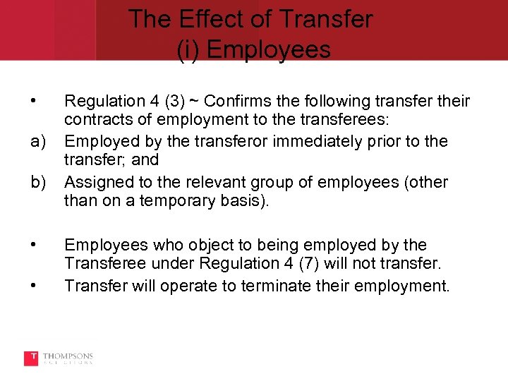 The Effect of Transfer (i) Employees • a) b) • • Regulation 4 (3)