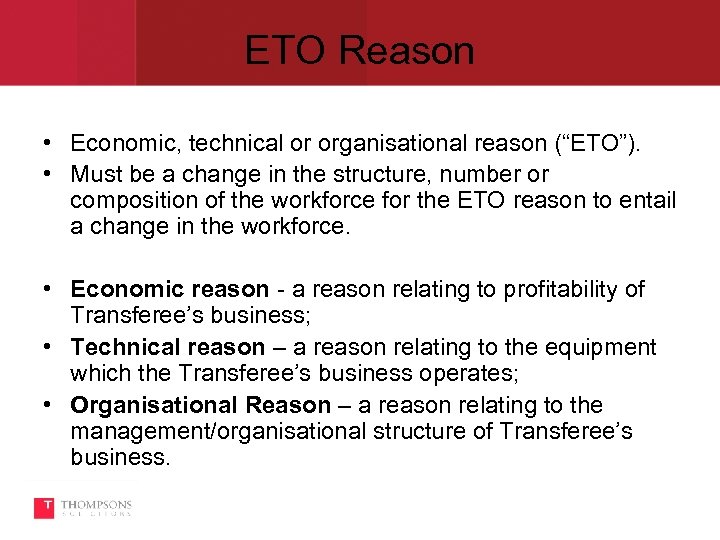 ETO Reason • Economic, technical or organisational reason (“ETO”). • Must be a change