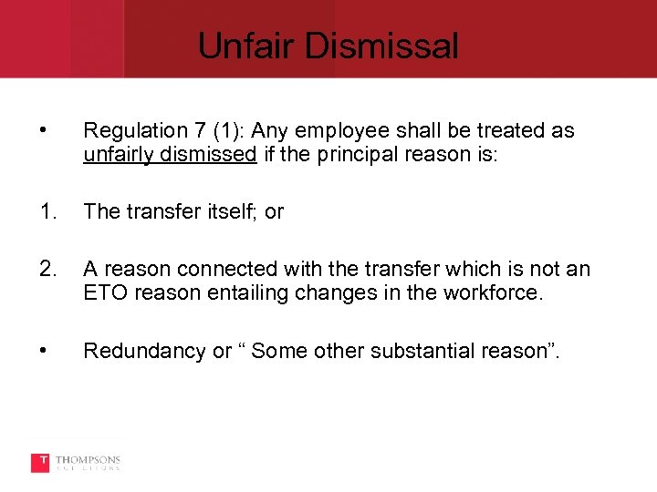 Unfair Dismissal • Regulation 7 (1): Any employee shall be treated as unfairly dismissed