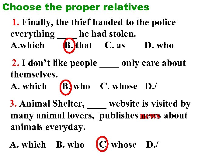 Choose the proper relatives 1. Finally, the thief handed to the police everything ____