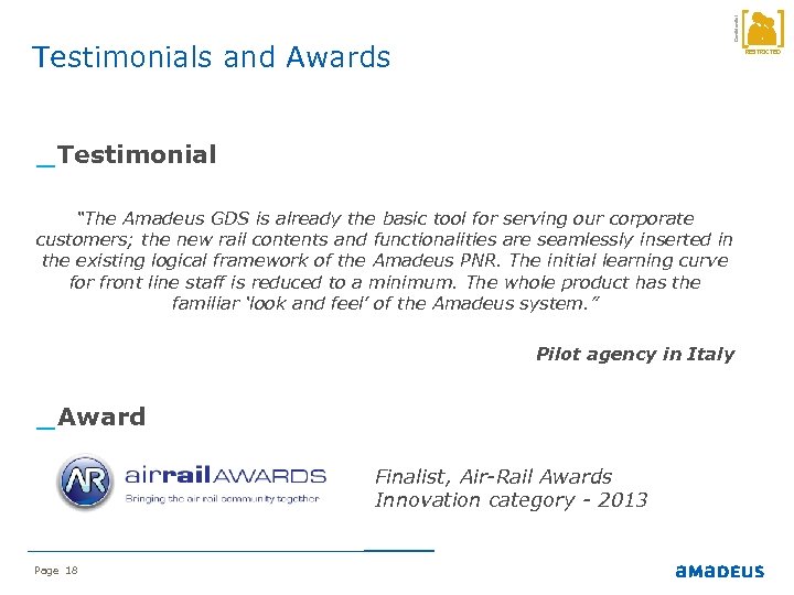 Confidential Testimonials and Awards RESTRICTED _ Testimonial “The Amadeus GDS is already the basic