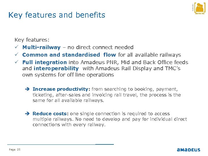 Key features: P Multi-railway – no direct connect needed P Common and standardised flow