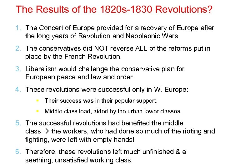 The Results of the 1820 s-1830 Revolutions? 1. The Concert of Europe provided for