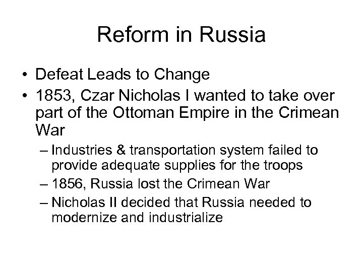 Reform in Russia • Defeat Leads to Change • 1853, Czar Nicholas I wanted