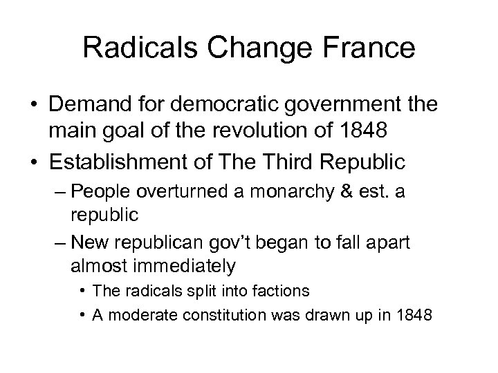 Radicals Change France • Demand for democratic government the main goal of the revolution