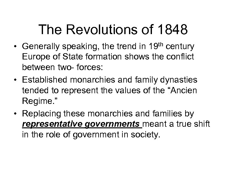 The Revolutions of 1848 • Generally speaking, the trend in 19 th century Europe