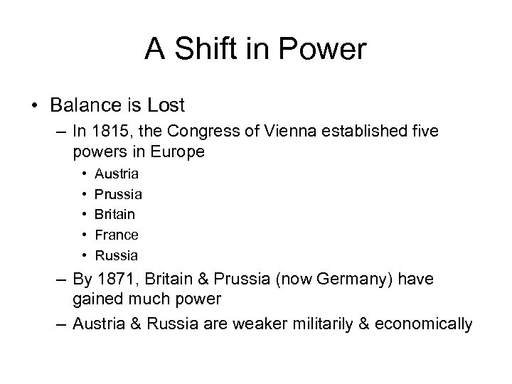 A Shift in Power • Balance is Lost – In 1815, the Congress of