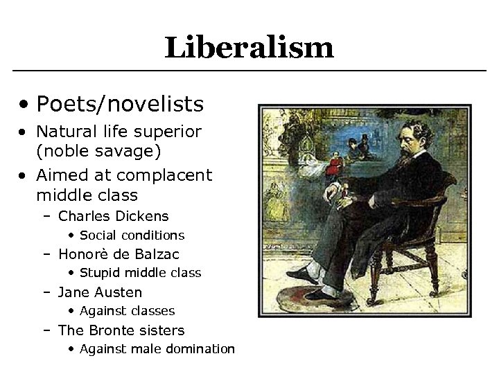 Liberalism • Poets/novelists • Natural life superior (noble savage) • Aimed at complacent middle