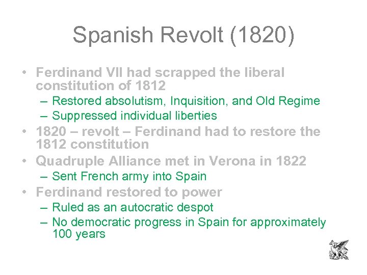 Spanish Revolt (1820) • Ferdinand VII had scrapped the liberal constitution of 1812 –