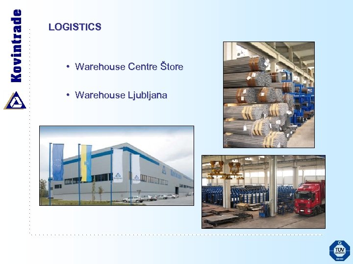 LOGISTICS • Warehouse Centre Štore • Warehouse Ljubljana 