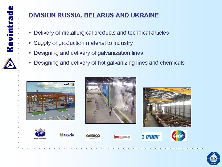 DIVISION RUSSIA, BELARUS AND UKRAINE • Delivery of metallurgical products and technical articles •