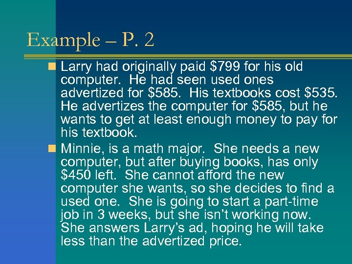 Example – P. 2 n Larry had originally paid $799 for his old computer.