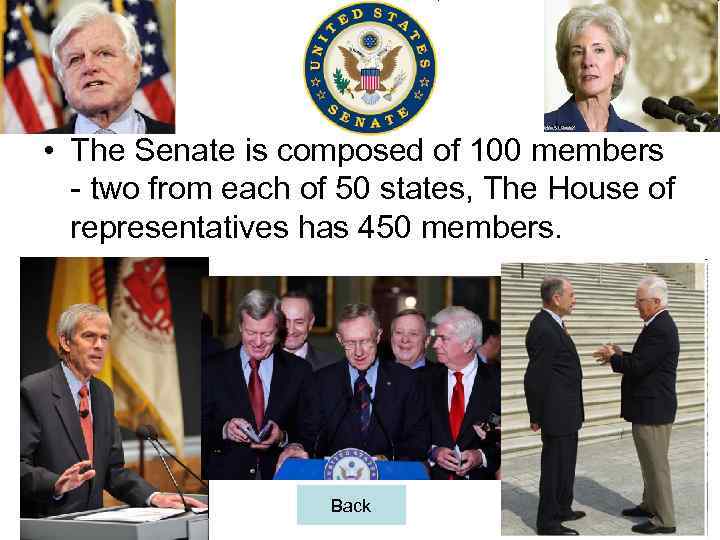  • The Senate is composed of 100 members - two from each of