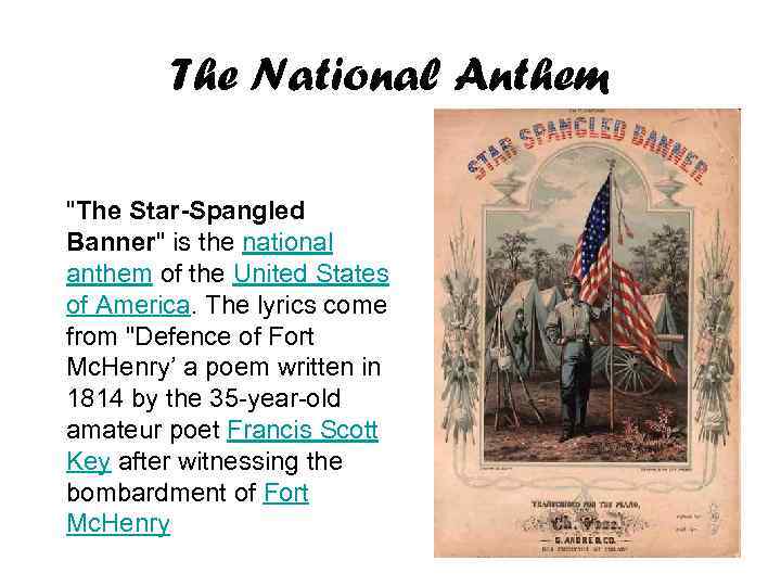 The National Anthem "The Star-Spangled Banner" is the national anthem of the United States