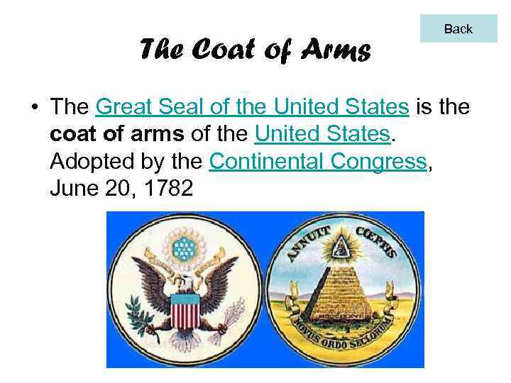 The Coat of Arms Back • The Great Seal of the United States is