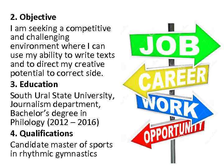2. Objective I am seeking a competitive and challenging environment where I can use