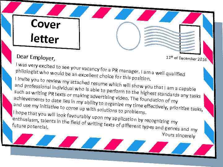 Cover letter Dear Employer, 11 th of December 201 6 I was very excited