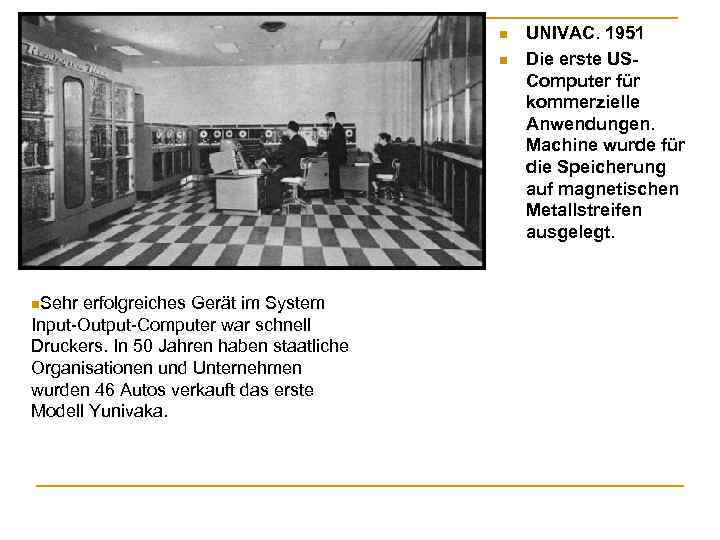 n n n. Sehr erfolgreiches Gerät im System Input-Output-Computer war schnell Druckers. In 50