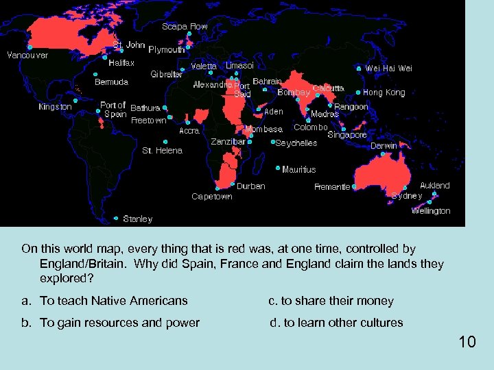 On this world map, every thing that is red was, at one time, controlled