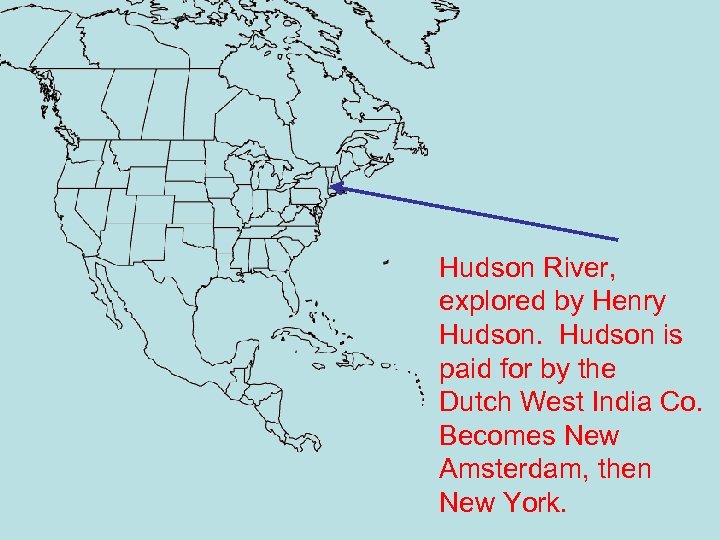 Hudson River, explored by Henry Hudson is paid for by the Dutch West India