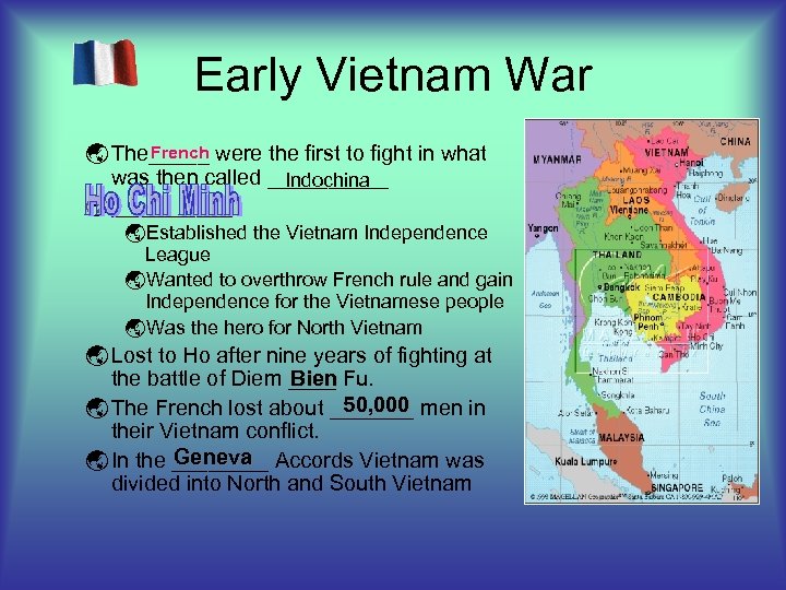 Early Vietnam War French ý The_____ were the first to fight in what was