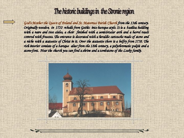 God's Mother the Queen of Poland St. Maternus Parish Church from the 13 th