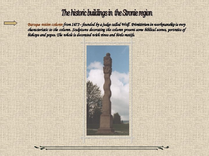 Baroque votive column from 1672 - founded by a judge called Wolf. Primitivism in