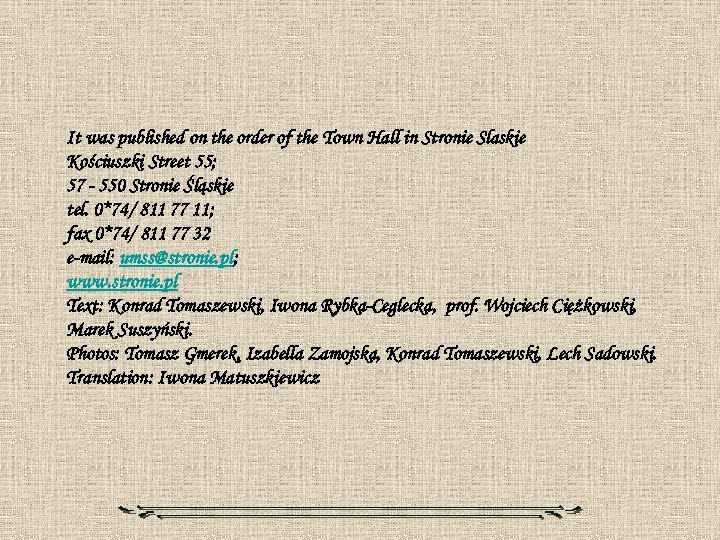 It was published on the order of the Town Hall in Stronie Slaskie Kościuszki