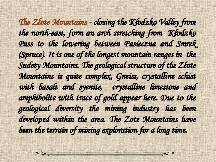 The Złote Mountains - closing the Kłodzko Valley from the north-east, form an arch