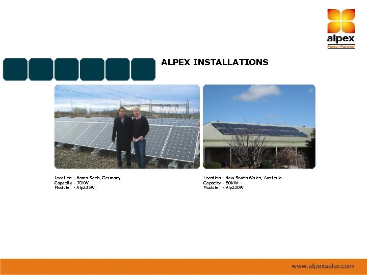 ALPEX INSTALLATIONS Location - Hams Bach, Germany Capacity - 70 KW Module - Alp