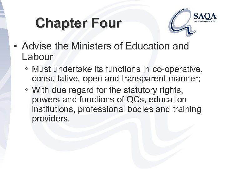Chapter Four • Advise the Ministers of Education and Labour ◦ Must undertake its