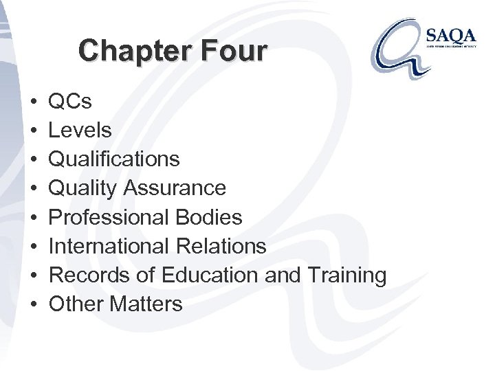 Chapter Four • • QCs Levels Qualifications Quality Assurance Professional Bodies International Relations Records