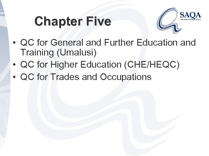 Chapter Five • QC for General and Further Education and Training (Umalusi) • QC
