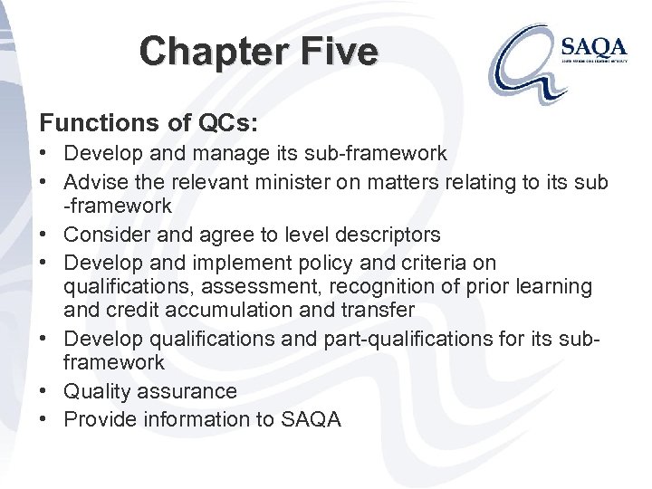 Chapter Five Functions of QCs: • Develop and manage its sub-framework • Advise the
