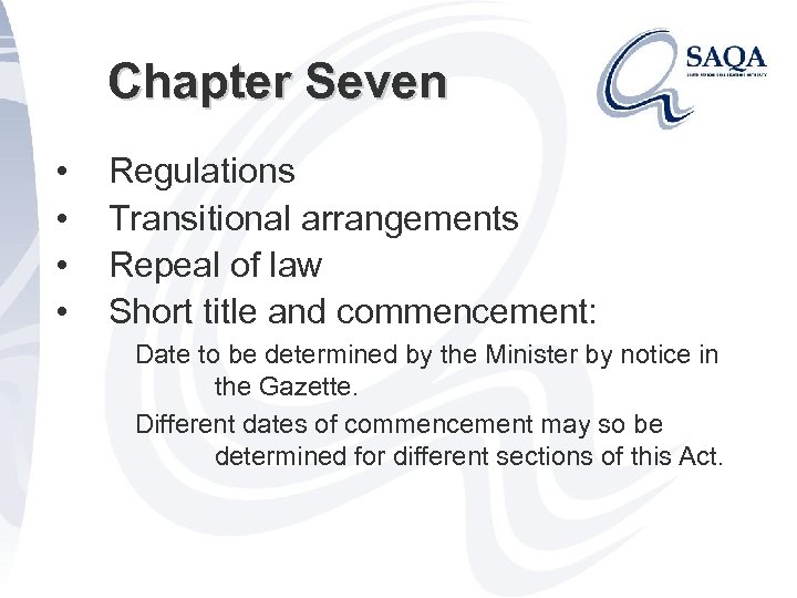 Chapter Seven • • Regulations Transitional arrangements Repeal of law Short title and commencement: