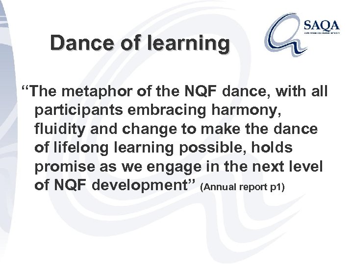 Dance of learning “The metaphor of the NQF dance, with all participants embracing harmony,