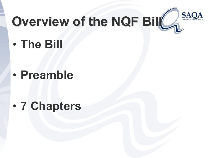 Overview of the NQF Bill • The Bill • Preamble • 7 Chapters 