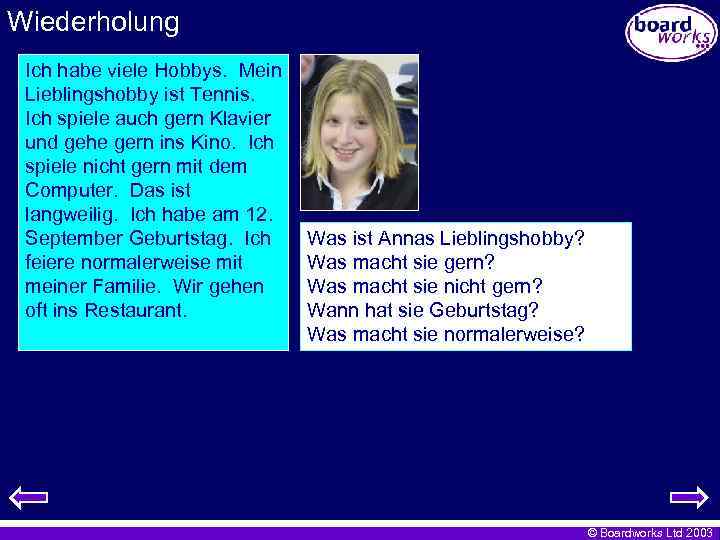 Wiederholung Ich habe viele Hobbys. Mein Lieblingshobby ist Tennis. Ich spiele auch gern Klavier