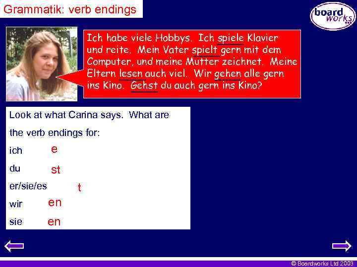 Grammatik: verb endings Ich habe viele Hobbys. Ich spiele Klavier und reite. Mein Vater