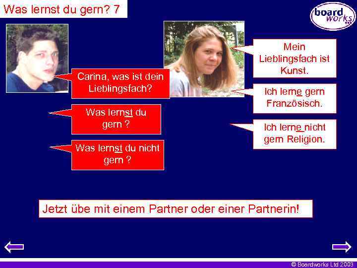 Was lernst du gern? 7 Carina, was ist dein Lieblingsfach? Was lernst du gern