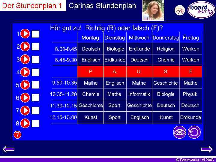 Der Stundenplan 1 Carinas Stundenplan © Boardworks Ltd 2003 