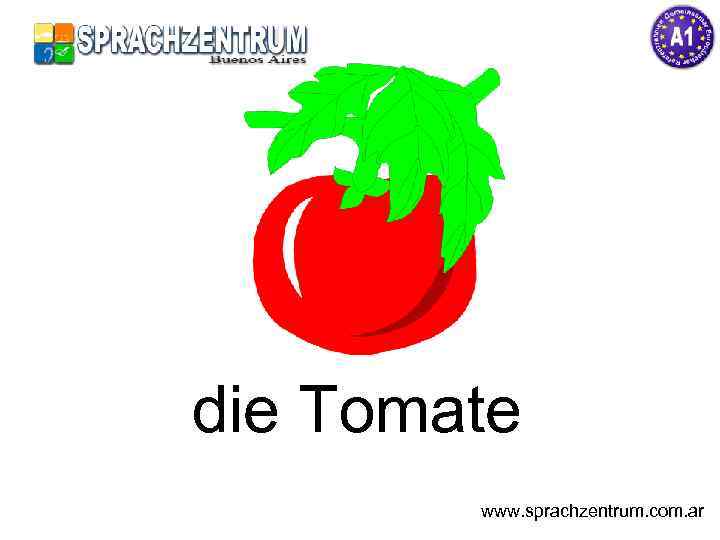 die Tomate www. sprachzentrum. com. ar 