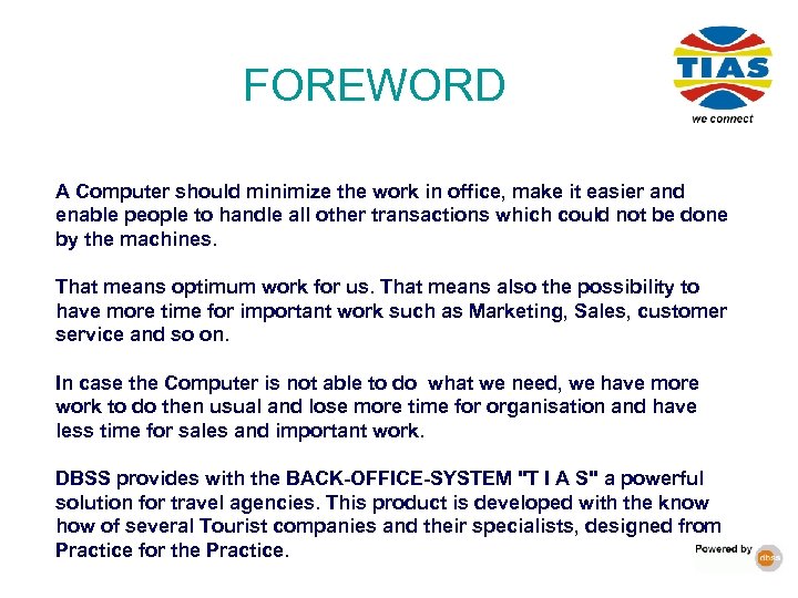 FOREWORD A Computer should minimize the work in office, make it easier and enable